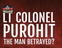 LT. Colonel Purohit: The Man Betrayed? -Investigative Journalism of an army man